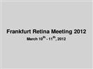 Frankfurt Retina Meeting 2012