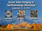 Grand Teton Imaging In Ophthalmology Workshop
